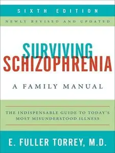Surviving Schizophrenia: A Family Manual (repost)