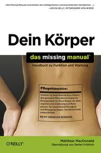 «Dein Körper – Das Missing Manual» by Matthew MacDonald