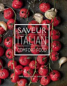 «Saveur: Italian Comfort Food» by The Editors of Saveur