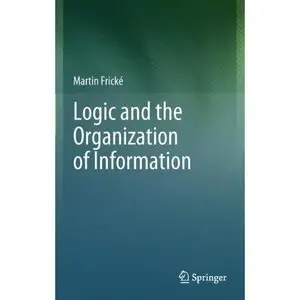Logic and the Organization of Information (repost)
