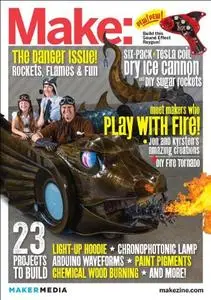 Make: Technology on Your Time Volume 35: Playing with Fire: The Danger Issue