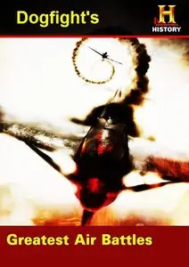 History Channel - Dogfights: Greatest Air Battles (2006)