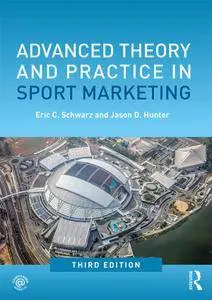 Advanced Theory and Practice in Sport Marketing, Third Edition