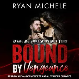 «Bound by Vengeance» by Ryan Michele