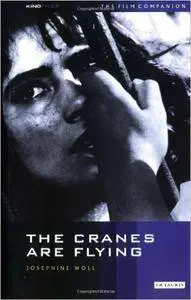 Josephine Woll - The Cranes Are Flying: The Film Companion