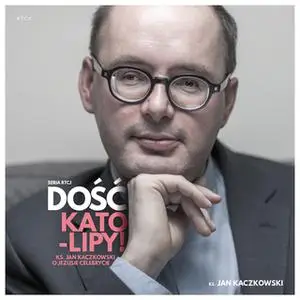 «Dość kato-lipy» by ks. Jan Kaczkowski