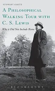 A Philosophical Walking Tour with C.S. Lewis: Why It Did Not Include Rome