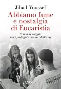 Youssef Jihad - Abbiamo fame e nostalgia di Eucaristia