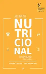 «Valoración del estado nutricional en diversas situaciones clínicas» by Saby Mauricio Alza,Marisa E. Canicoba