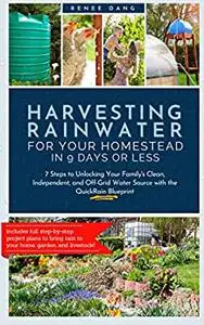 Harvesting Rainwater for Your Homestead in 9 Days or Less