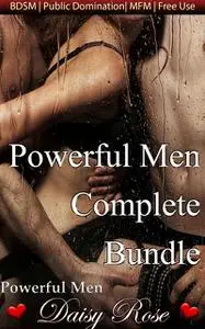 «Powerful Men Complete Bundle» by Daisy Rose