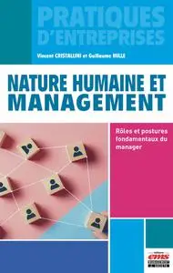 Vincent Cristallini, Guillaume Mille, "Nature humaine et management: Rôles et postures fondamentaux du manager"