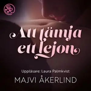 «Att tämja ett lejon» by Majvi Åkerlind