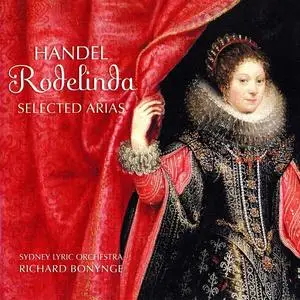 Richard Bonynge, Sydney Lyric Orchestra - George Frideric Handel: Rodelinda Selected Arias (2014)