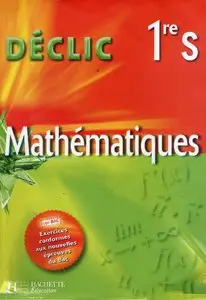 Declic 1ere : Mathématiques