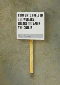 Economic Freedom and Welfare Before and After the Crisis