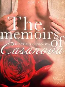 «LUST Classics: The Memoirs of Casanova» by Giacomo Casanova