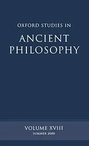 Oxford Studies in Ancient Philosophy: Volume XVIII