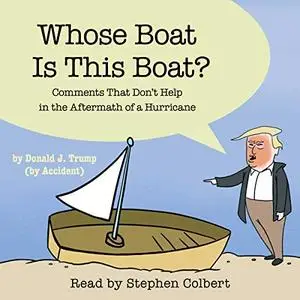 Whose Boat Is This Boat?: Comments That Don't Help in the Aftermath of a Hurricane [Audiobook]