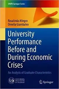 University Performance Before and During Economic Crises: An Analysis of Graduate Characteristics