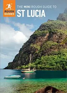 The Mini Rough Guide to St. Lucia (Travel Guide with Free eBook) (Mini Rough Guides)