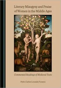 Literary Misogyny and Praise of Women in the Middle Ages