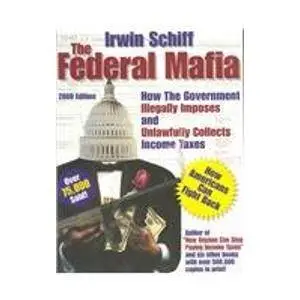 Federal Mafia: How It Illegally Imposes and Unlawfully Collects Income Taxes(Repost)