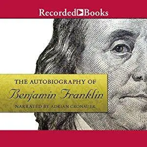 The Autobiography of Benjamin Franklin [Audiobook]