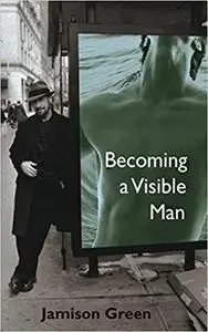 Becoming a Visible Man [Repost]