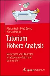 Tutorium Höhere Analysis: Mathematik von Studenten für Studenten erklärt und kommentiert (Repost)