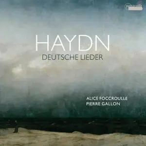 Alice Foccroulle & Pierre Gallon - Haydn: Deutsche Lieder (2021)