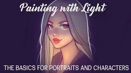 Painting Light and Shadow: The Basics for Portraits and Characters