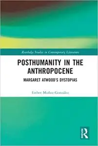 Posthumanity in the Anthropocene