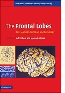 The Frontal Lobes: Development, Function and Pathology