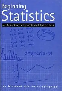 Beginning Statistics: An Introduction for Social Scientists