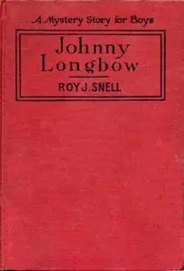 «Johnny Longbow» by Roy J.Snell
