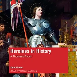 Heroines in History: A Thousand Faces [Audiobook]