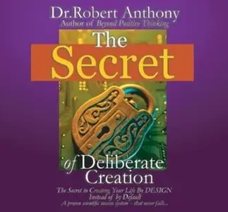The Secret Of Deliberate Creation (Audiobook) (Repost)
