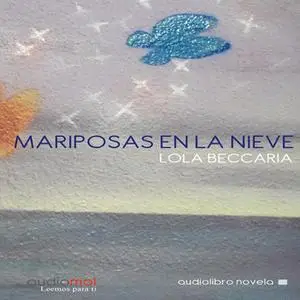 «Mariposas en la nieve» by Lola Beccaria