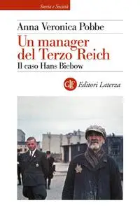 Anna Veronica Pobbe - Un manager del Terzo Reich