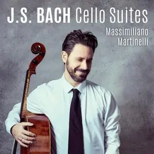 Massimiliano Martinelli - J.S. Bach: Cello Suites (2019) [Official Digital Download 24/96]