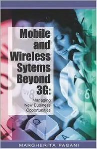 Mobile and Wireless Systems Beyond 3G: Managing New Business Opportunities