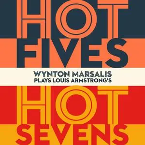 Wynton Marsalis - Plays Louis Armstrong's Hot Fives and Hot Sevens (2023)
