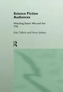 Science Fiction Audiences: Watching Star Trek and Doctor Who
