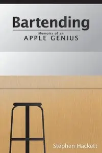 Bartending: Memoirs of An Apple Genius