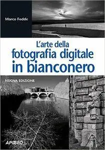 L'arte della fotografia digitale in bianconero (Repost)