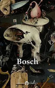 Delphi Complete Works of Hieronymus Bosch