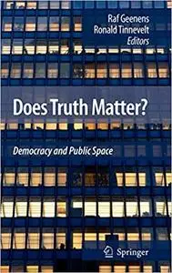 Does Truth Matter?: Democracy and Public Space (Repost)