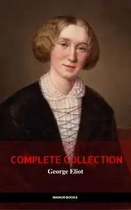 «George Eliot: The Complete Collection» by George Eliot, Manor Books