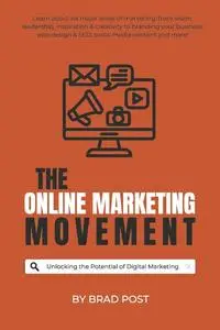 The Online Marketing Movement: Unlocking the Potential of Digital Marketing